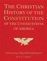 The Christian History of the Constitution of the United States of America Christian Self-government with Union Vol. II