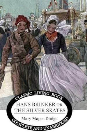 Hans Brinker, or the Silver Skates