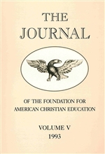 The Journal of the Foundation for American Christian Education Volume V