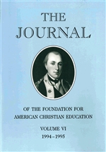 The Journal of the Foundation for American Christian Education Volume VI