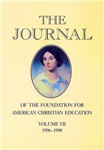 The Journal of the Foundation for American Christian Education Volume VII
