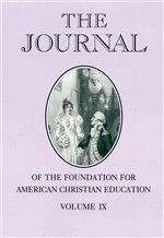 The Journal of the Foundation for American Christian Education Volume IX