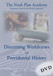 The Noah Plan Academy: Discerning Worldviews & Providential History DVD