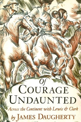 Of Courage Undaunted: Across the Continent with Lewis & Clark
