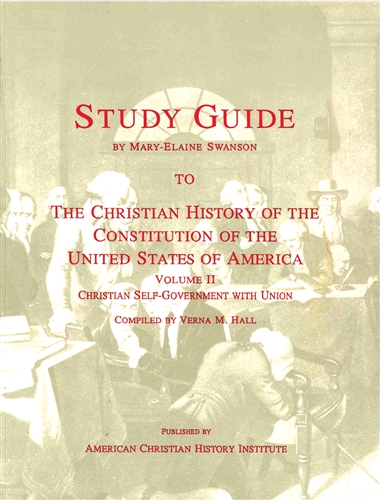 Study Guide to The Christian History of the Constitution of the United States of America: Christian Self-government with Union